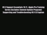 Read OS X Support Essentials 10.11 - Apple Pro Training Series (includes Content Update Program):