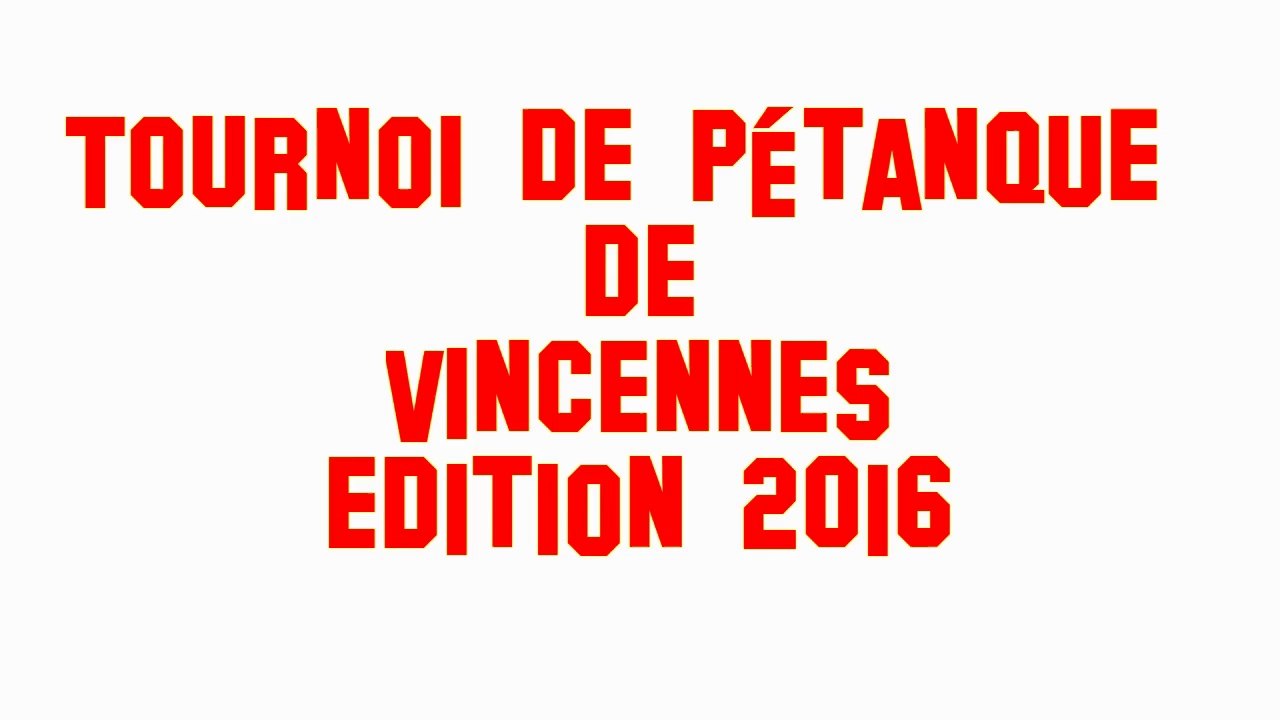 Tournoi de petanque de Vincennes Edition  2016