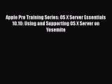 Read Apple Pro Training Series: OS X Server Essentials 10.10: Using and Supporting OS X Server