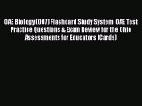 Read OAE Biology (007) Flashcard Study System: OAE Test Practice Questions & Exam Review for