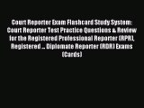 Read Court Reporter Exam Flashcard Study System: Court Reporter Test Practice Questions & Review