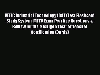 Download MTTC Industrial Technology (087) Test Flashcard Study System: MTTC Exam Practice Questions