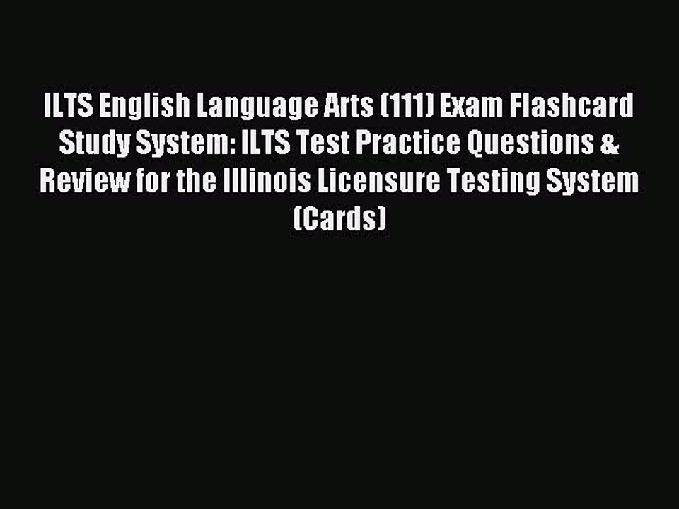 Read ILTS English Language Arts (111) Exam Flashcard Study System: ILTS Test Practice Questions
