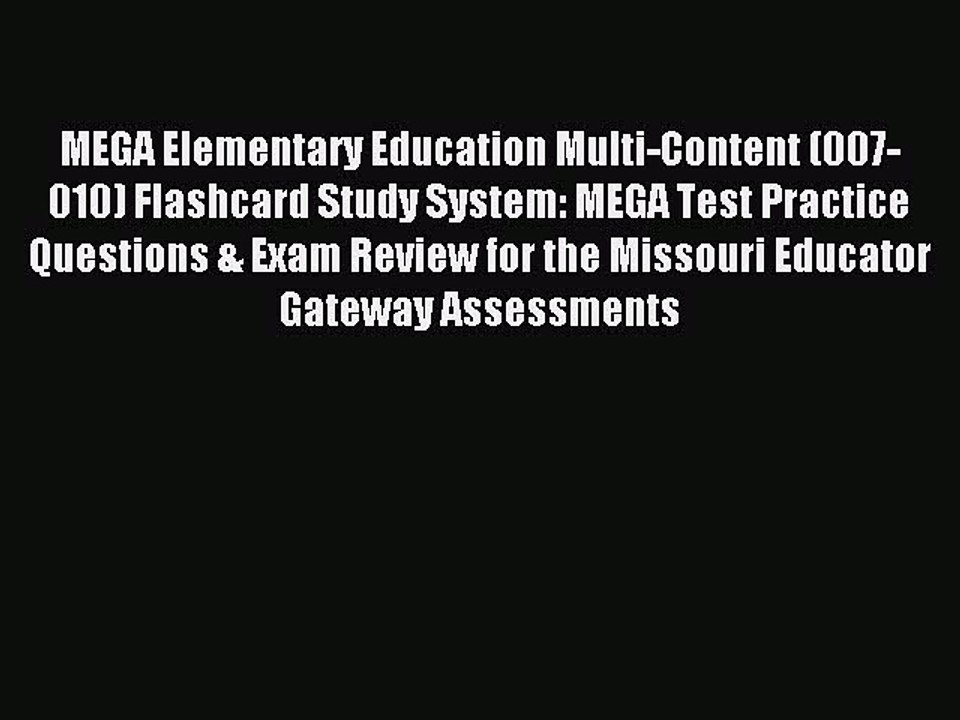 Download MEGA Elementary Education Multi-Content (007-010) Flashcard Study System: MEGA Test
