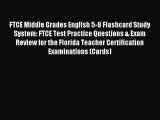 Read FTCE Middle Grades English 5-9 Flashcard Study System: FTCE Test Practice Questions &
