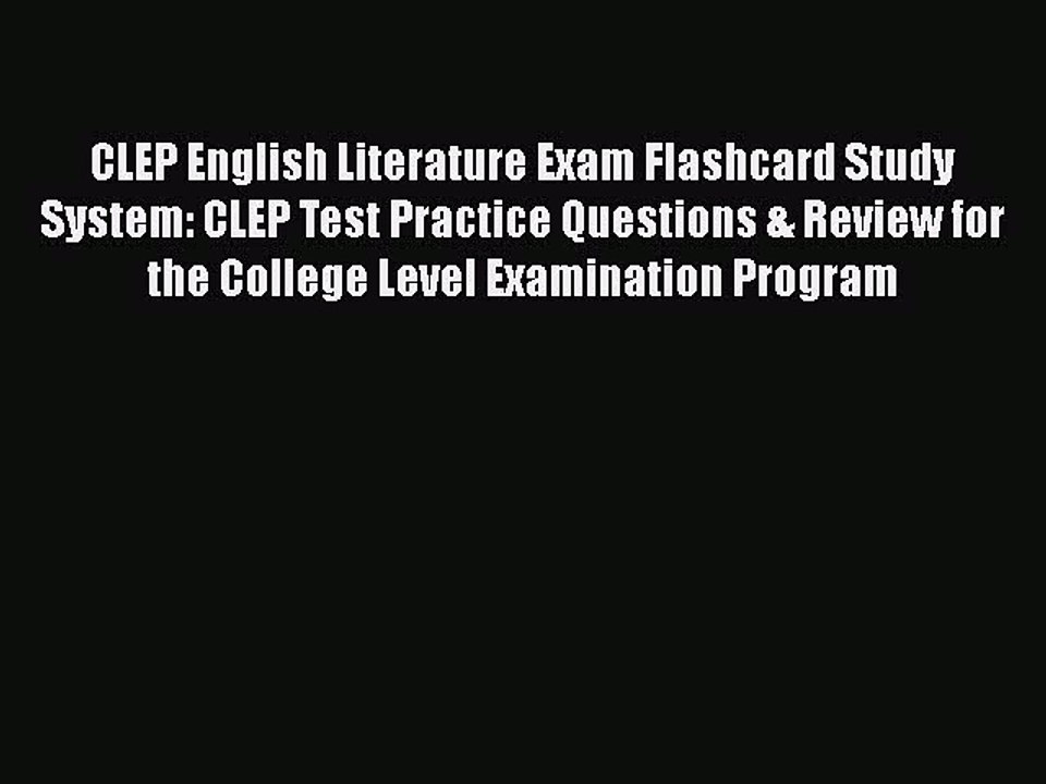 Read CLEP English Literature Exam Flashcard Study System: CLEP Test Practice Questions & Review