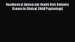 Read Book Handbook of Adolescent Health Risk Behavior (Issues in Clinical Child Psychology)