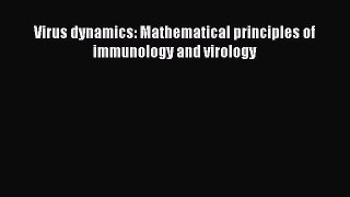 Read Book Virus dynamics: Mathematical principles of immunology and virology ebook textbooks