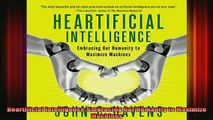 READ book  Heartificial Intelligence Embracing Our Humanity to Maximize Machines Full Free