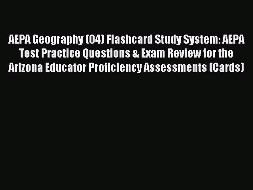 Read AEPA Geography (04) Flashcard Study System: AEPA Test Practice Questions & Exam Review