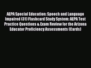 Read AEPA Special Education: Speech and Language Impaired (31) Flashcard Study System: AEPA