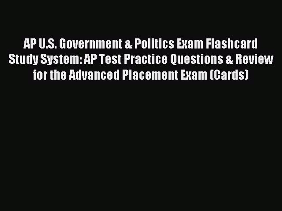 Read AP U.S. Government & Politics Exam Flashcard Study System: AP Test Practice Questions