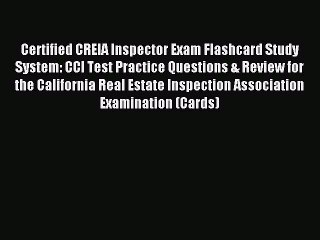 Read Certified CREIA Inspector Exam Flashcard Study System: CCI Test Practice Questions & Review