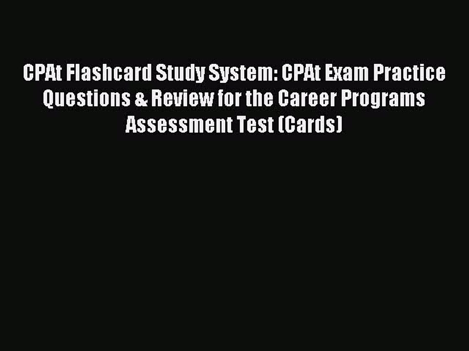 Download CPAt Flashcard Study System: CPAt Exam Practice Questions & Review for the Career