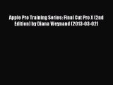 Read Apple Pro Training Series: Final Cut Pro X (2nd Edition) by Diana Weynand (2013-03-02)