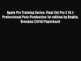Read Apple Pro Training Series: Final Cut Pro X 10.1: Professional Post-Production 1st edition