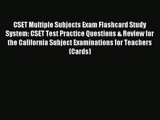 Read CSET Multiple Subjects Exam Flashcard Study System: CSET Test Practice Questions & Review