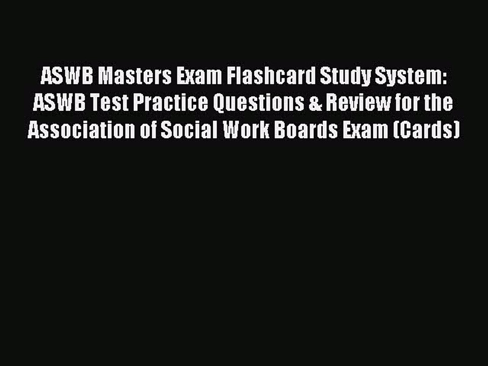 Read ASWB Masters Exam Flashcard Study System: ASWB Test Practice Questions & Review for the