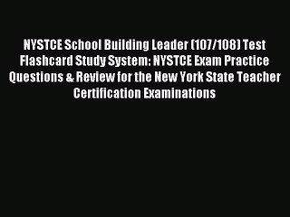 Download NYSTCE School Building Leader (107/108) Test Flashcard Study System: NYSTCE Exam Practice