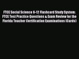 Read FTCE Social Science 6-12 Flashcard Study System: FTCE Test Practice Questions & Exam Review