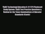 Read TExES Technology Education 6-12 (171) Flashcard Study System: TExES Test Practice Questions