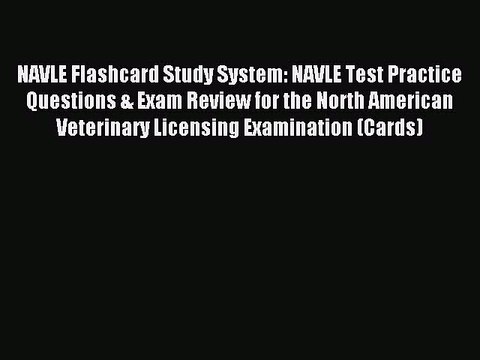 Read NAVLE Flashcard Study System: NAVLE Test Practice Questions & Exam Review for the North