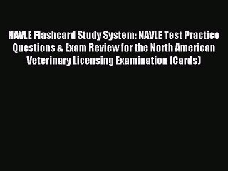 Read NAVLE Flashcard Study System: NAVLE Test Practice Questions & Exam Review for the North
