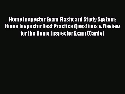 Download Home Inspector Exam Flashcard Study System: Home Inspector Test Practice Questions