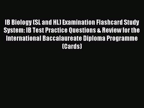 Download IB Biology (SL and HL) Examination Flashcard Study System: IB Test Practice Questions