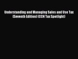 Read Understanding and Managing Sales and Use Tax (Seventh Edition) (CCH Tax Spotlight) PDF
