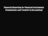 Read Financial Reporting for Financial Instruments (Foundations and Trends(r) in Accounting)