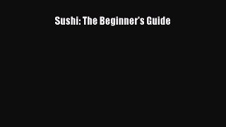 Read Sushi: The Beginner's Guide Ebook Free