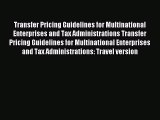 Download Transfer Pricing Guidelines for Multinational Enterprises and Tax Administrations