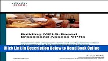 Read Building MPLS-Based Broadband Access VPNs (Networking Technology)  Ebook Online