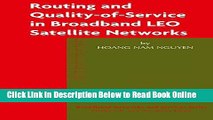 Read Routing and Quality-of-Service in Broadband LEO Satellite Networks (Broadband Networks and
