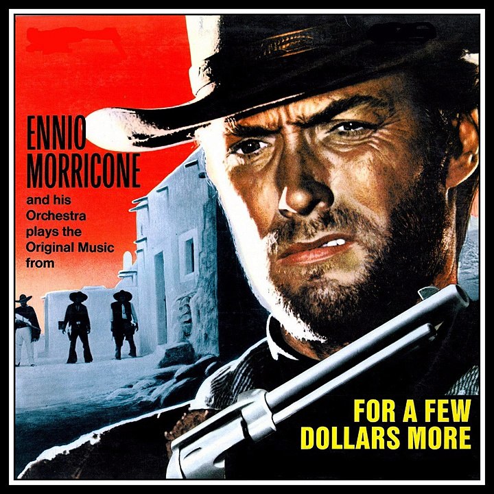 FOR A FEW DOLLARS MORE (THEME MUSIC)  ...  ARTIST, ENNIO MORRICONE (1965)