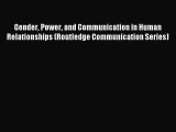 Read Gender Power and Communication in Human Relationships (Routledge Communication Series)