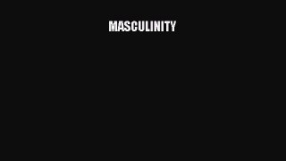 Read MASCULINITY Ebook Free