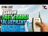 Dying Light: The Following - How to Fast Travel (Random Fast Travel Blueprint - Tolga's Folly)