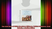 DOWNLOAD FREE Ebooks  The Civil War of 1812 American Citizens British Subjects Irish Rebels  Indian Allies Full Ebook Online Free