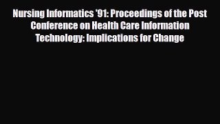 Read Nursing Informatics '91: Proceedings of the Post Conference on Health Care Information