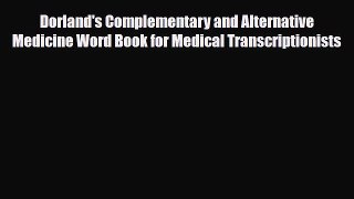 Read Dorland's Complementary and Alternative Medicine Word Book for Medical Transcriptionists