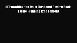 [PDF] CFP Certification Exam Flashcard Review Book: Estate Planning (2nd Edition) Download