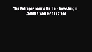 [PDF] The Entrepreneur's Guide - Investing in Commercial Real Estate Read Full Ebook