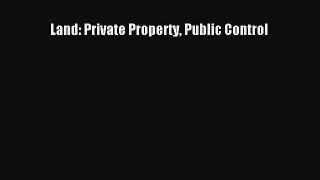 [PDF] Land: Private Property Public Control Download Online