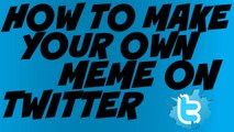 How To Make Your Own Meme On Twitter (iPhone Users)