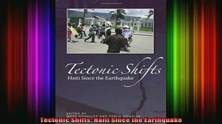 DOWNLOAD FREE Ebooks  Tectonic Shifts Haiti Since the Earthquake Full EBook