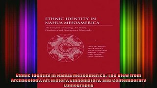 DOWNLOAD FREE Ebooks  Ethnic Identity in Nahua Mesoamerica The View from Archaeology Art History Ethnohistory Full Ebook Online Free