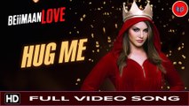 Hug Me [Full Video Song] Beiimaan Love [2016] Sunny Leone & Rajniesh Duggall Song By Kanika Kapoor & Raghav Sachar [FULL HD] - (SULEMAN - RECORD)