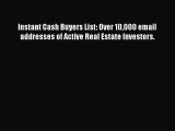 [PDF] Instant Cash Buyers List: Over 10000 email addresses of Active Real Estate Investors.